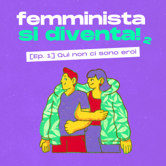 Podcast Femminista si diventa, episodio 1 stagione 2